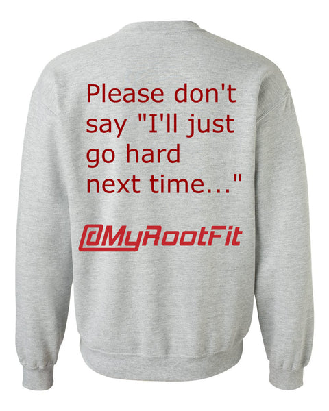 No Excuses Sweatshirt