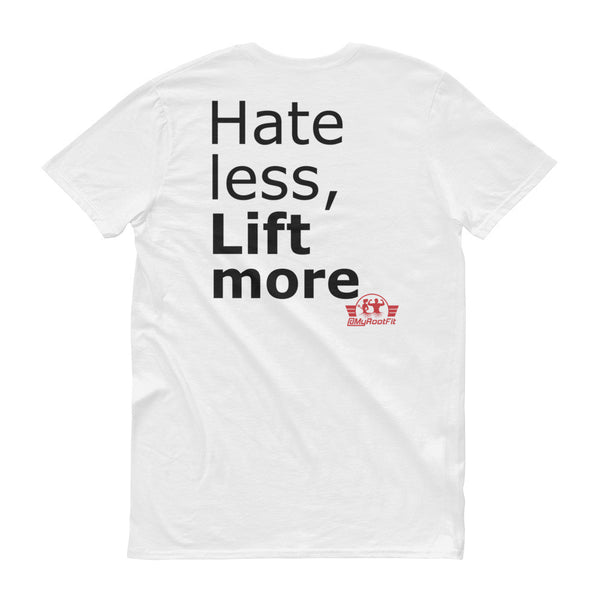 Hate less, Lift more