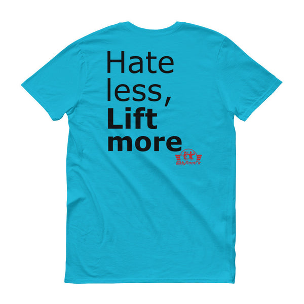 Hate less, Lift more